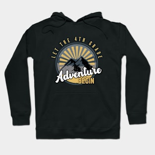 Let the 4th Grade Adventure Begin Fourth Grade Teacher Hoodie